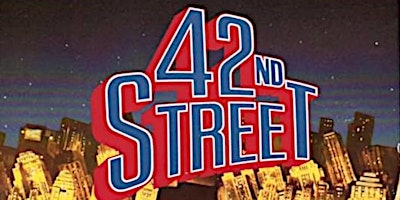 Imagem principal do evento 42nd Street - Classic Romantic Musical at the Historic Select Theater!