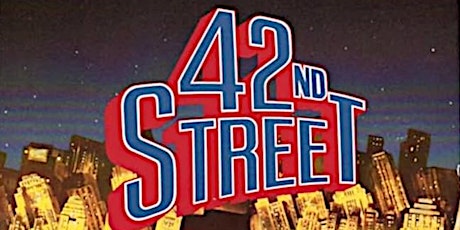 Imagen principal de 42nd Street - Classic Romantic Musical at the Historic Select Theater!