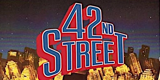 42nd Street - Classic Romantic Musical at the Historic Select Theater!  primärbild