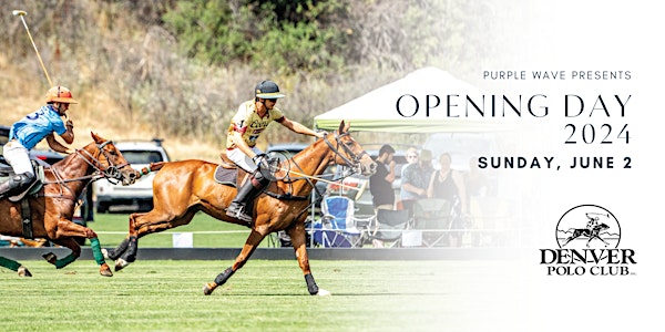 Denver Polo Club Sunday Funday: Opening Day - June 2, 2024