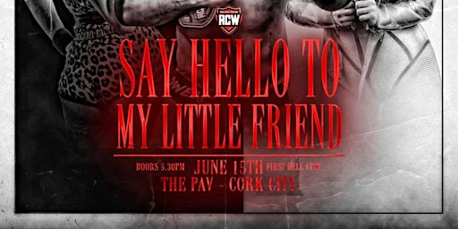 Imagem principal do evento RCW Presents  - Say Hello To My Little