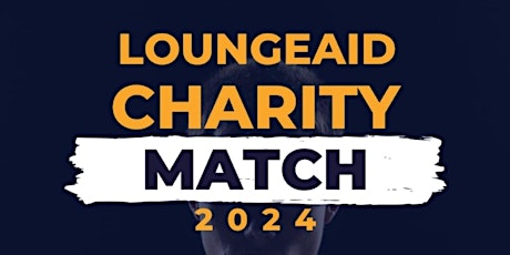 LoungeAid Charity Match