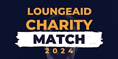 LoungeAid Charity Match primary image
