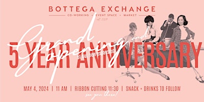 Primaire afbeelding van Bottega 5 Year Anniversary & Expansion Grand Opening