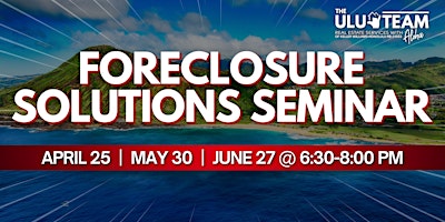 Imagen principal de Foreclosure Solutions Seminar - Donʻt let the bank steal your home!