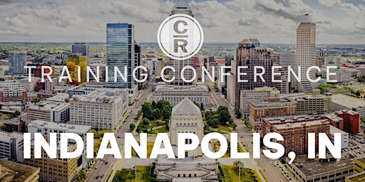 Primaire afbeelding van CR Advanced Training Conference - Indianapolis IN