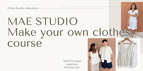 MAE  STUDIO  Introduction to garment making - Vancouver