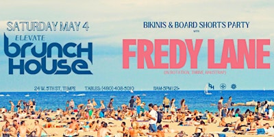 Imagen principal de Brunch House: Bikinis & Board Shorts Party with Fredy Lane