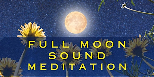 Primaire afbeelding van Full Moon Sound Meditation At Blacksmith's Barn, Bredhurst
