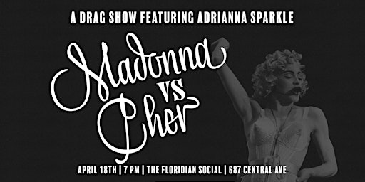 Hauptbild für Madonna vs. Cher Drag Show Featuring Adrianna Sparkle | 21+