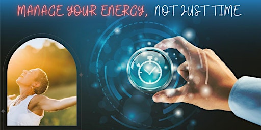 Manage Your Energy, Not Just Time primary image