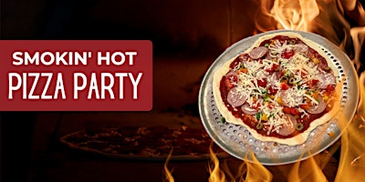 Primaire afbeelding van Smokin' Hot Pizza Party!