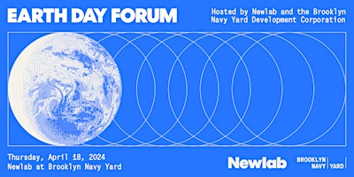 Earth Day Forum - by Brooklyn Navy Yard Development Corporation & Newlab primary image