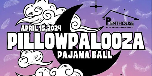 Pillowpalooza Pajama Ball! w/ Otto, Lolliplop, Slob n Blob B2B Derraj @ The Penthouse at The Maison primary image