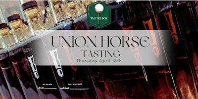 Union Horse Tasting at The Tee Box primary image