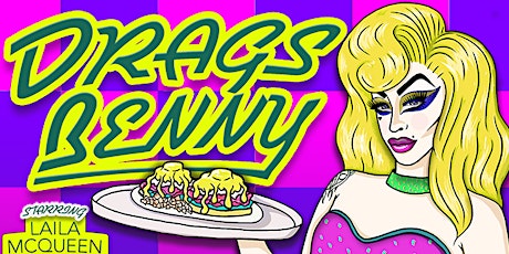 Image principale de Eat North presents Drags Benny Vancouver