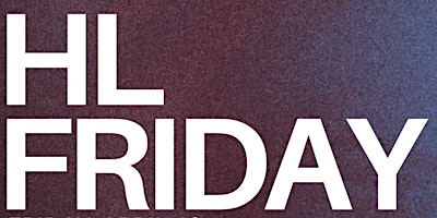 Primaire afbeelding van HL Weekly presents  HL Friday (Toronto edition)