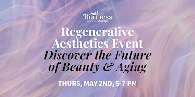 Regenerative Aesthetics Event: Discover the Future of Beauty & Aging primary image