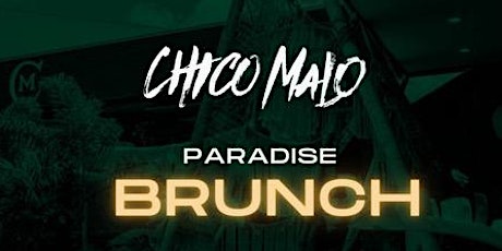 Paradise Brunch Chico Malo