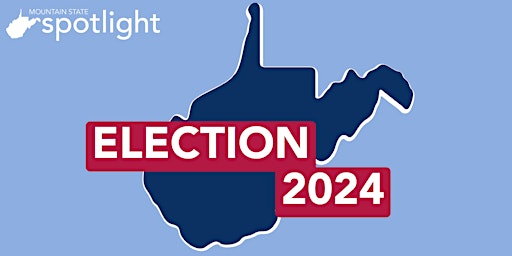 Primaire afbeelding van Election 2024  Community Roundtable with Mountain State Spotlight