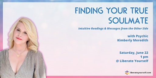Primaire afbeelding van Finding Your True Soulmate: Intuitive Readings/Messages from the Other Side