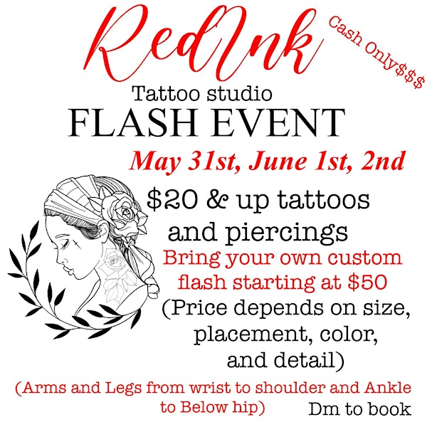 FLASH EVENT $20 AND UP TATTOOS AND PIERCINGS TUESDAY MAY 31st June 1-2nd