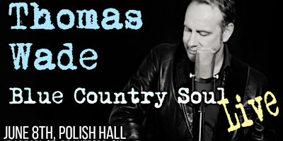Imagem principal do evento Thomas Wade - Blue Country Soul