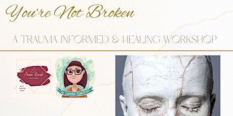 You're not Broken: A Trauma Informed & Healing Workshop 1st May