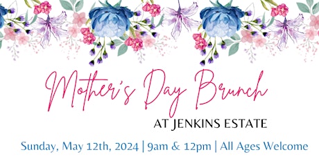 Mother's Day Brunch at Jenkins Estate