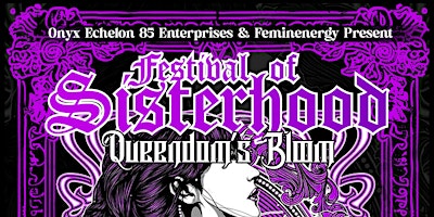 Imagem principal do evento Festival of Sisterhood: Queendom's Bloom