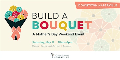 Build A Bouquet: A Mother's Day Weekend Event