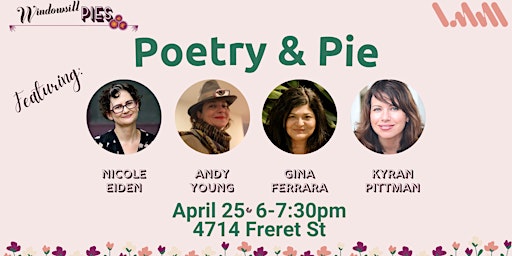 Imagen principal de Poetry & Pie, with Nicole Eiden, Andy Young, Gina Ferrara, & Kyran Pittmann