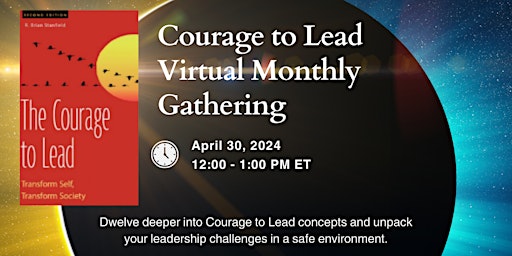 Image principale de Courage to Lead Virtual Monthly Gathering (April 2024)