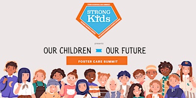 Imagem principal de Our Children - Our Future Foster Care Summit