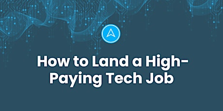 Elevate Your Lifestyle: How to Land a High Paying Tech Job