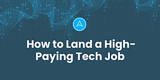 Elevate Your Lifestyle: How to Land a High Paying Tech Job primary image