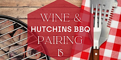 Premium Wine and Hutchins BBQ Pairing Experience primary image