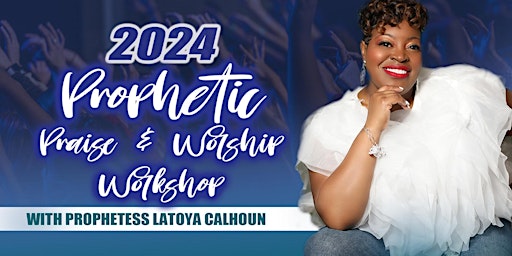 Imagem principal do evento 2024 Prophetic Praise and Worship Workshop