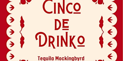 Cindo De Drinko at Tequila Mockingbyrd primary image