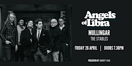 Angels of Libra - Mullingar, The Stables - Smiddys | 26.04.24