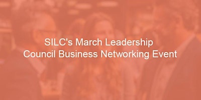 Imagen principal de SILC's Leadership Council Business Networking Event