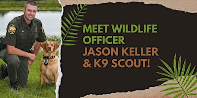 Imagem principal do evento Meet Wildlife Officer Jason Keller & K9 Scout!