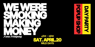 Immagine principale di We Were Smoking & Making Money - Day Party 