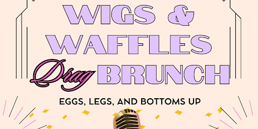 Imagem principal do evento WIGS & WAFFLES DRAG BRUNCH!