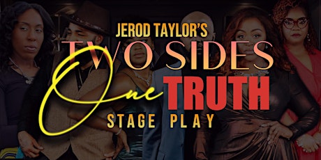 Jerod Taylor's Two Sides One Truth Stage Play