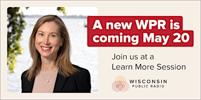 Imagen principal de Wisconsin Public Radio Learn More Session - Wausau