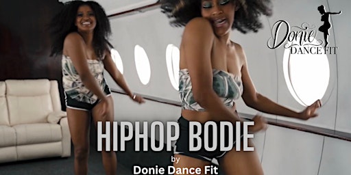 Primaire afbeelding van "HipHop Bodie" Class by Donie Dance Fit
