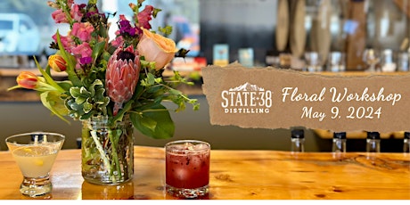 State 38 Distilling Floral Workshop