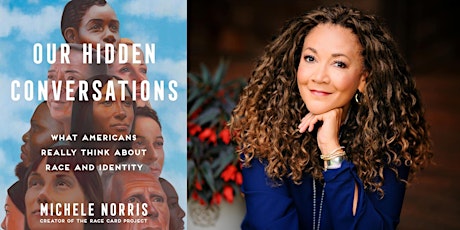 An Evening with Michele Norris, Our Hidden Conversations