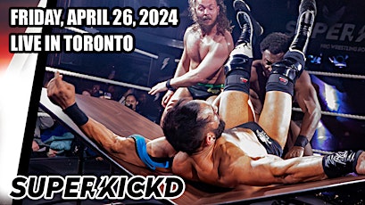 Superkick'd Pro Wrestling Rock Show!